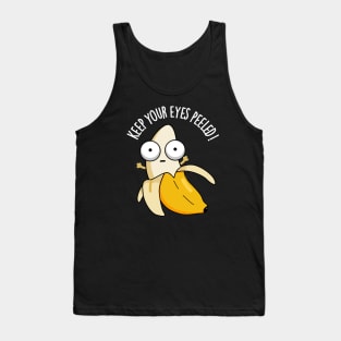 Keep Your Eyes Peeled Funny Banana Pun Tank Top